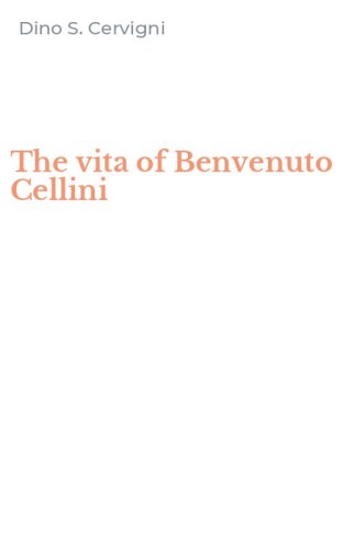 The vita of Benvenuto Cellini