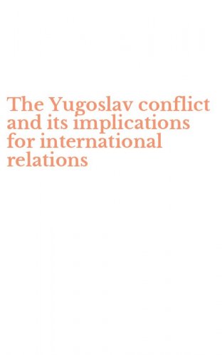 The Yugoslav conflict and its implications for international relations