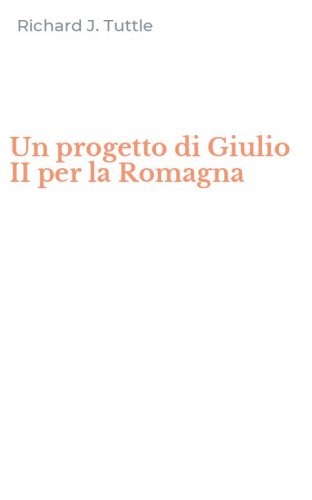Un progetto di Giulio II per la Romagna