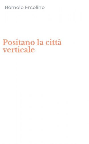 Positano la citt&agrave; verticale