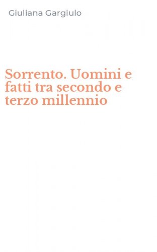Sorrento. Uomini e fatti tra secondo e terzo millennio