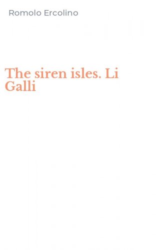 The siren isles. Li Galli