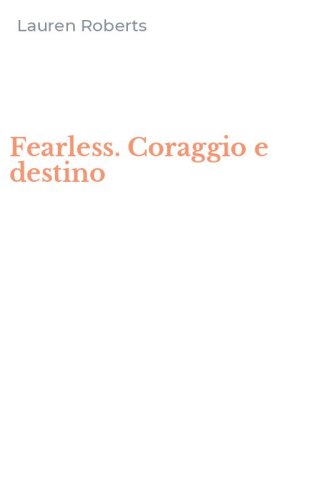 Fearless. Coraggio e destino