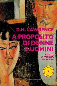 A proposito di donne e uomini. Il sesso, la famiglia, la societ&agrave;
