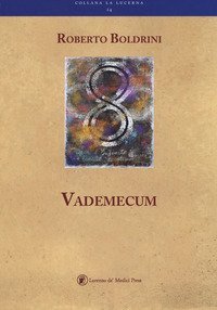 Vademecum. Passo passo conosci te stesso ci&ograve; che sei veramente
