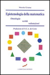 Epistemologia della matematica. Ontologia, verit&agrave;, valutazione
