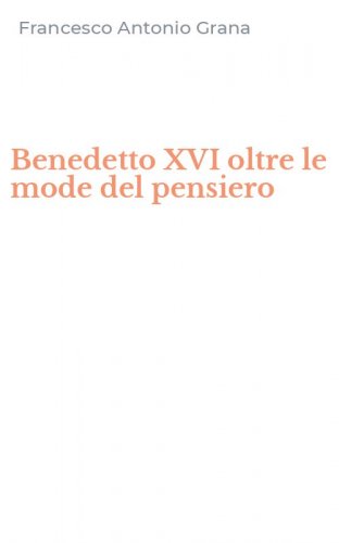 Benedetto XVI oltre le mode del pensiero