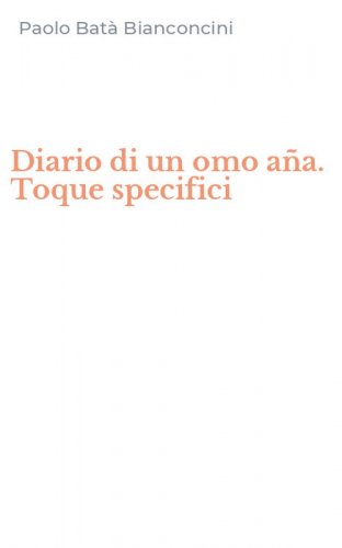 Diario di un omo a&ntilde;a. Toque specifici
