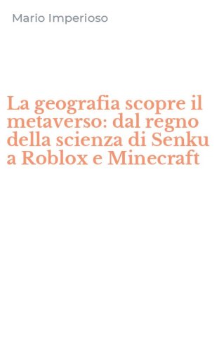 La geografia scopre il metaverso: dal regno della scienza di Senku a Roblox e Minecraft
