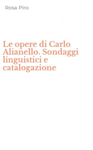 Le opere di Carlo Alianello. Sondaggi linguistici e catalogazione