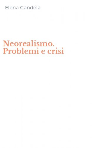 Neorealismo. Problemi e crisi