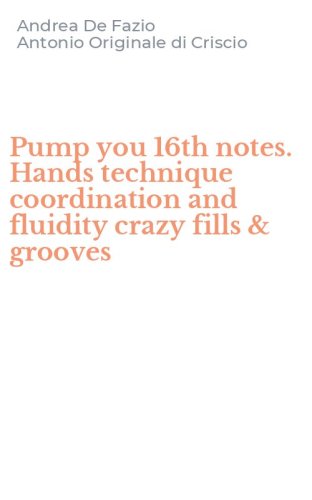 Pump you 16th notes. Hands technique coordination and fluidity crazy fills & grooves