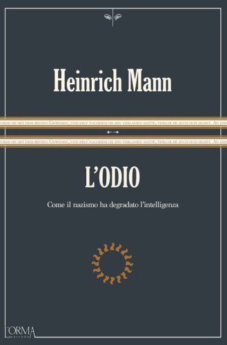 L'odio. Come il nazismo ha degradato l'intelligenza
