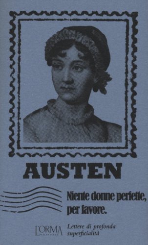 Niente donne perfette, per favore. Lettere di profonda superficialit&agrave;