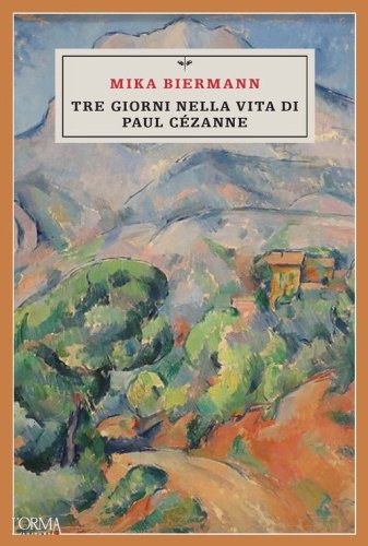 Tre giorni nella vita di Paul C&eacute;zanne