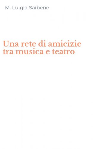 Una rete di amicizie tra musica e teatro