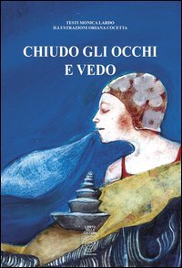 Chiudo gli occhi e vedo