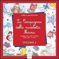 La compagnia della nuvoletta Ninina. Storie per i pi&ugrave; piccini