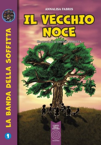 Il vecchio noce. La banda della soffitta