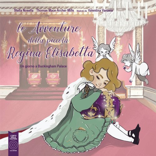 Le avventure della piccola regina Elisabetta. Un giorno a Buckingham Palace