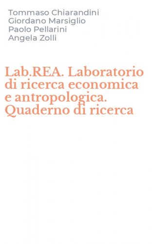 Lab.REA. Laboratorio di ricerca economica e antropologica. Quaderno di ricerca