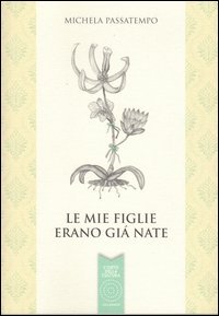 Le mie figlie erano gi&agrave; nate