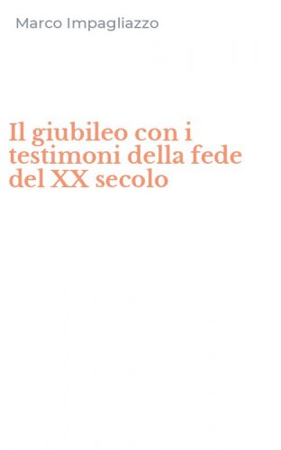 Il giubileo con i testimoni della fede del XX secolo