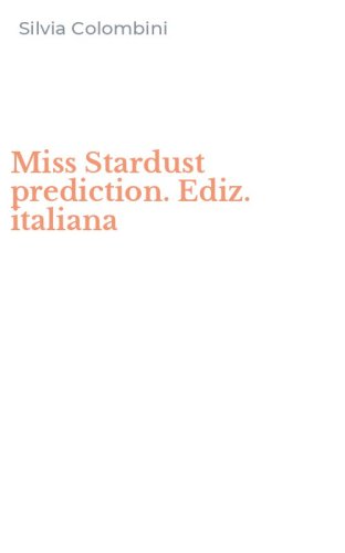 Miss Stardust prediction. Ediz. italiana