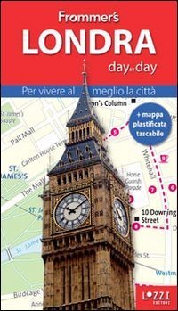 Londra. Frommer's day by day. Per vivere al meglio la citt&agrave;. Con mappa plastificata