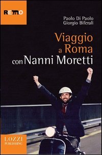 Viaggio a Roma con Nanni Moretti