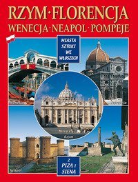 Citt&agrave; d'arte in Italia. Roma, Firenze, Venezia, Napoli, Pompei, Pisa e Siena. Ediz. polacca