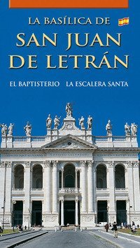 La Bas&iacute;lica de San Juan de Letr&aacute;n. El baptisterio. La Escalera Santa