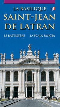 La Basilique Saint-Jean de Latran. Le baptist&egrave;re. La Escalier Saint