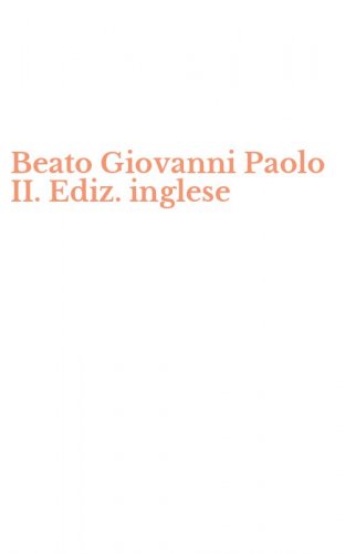 Beato Giovanni Paolo II. Ediz. inglese