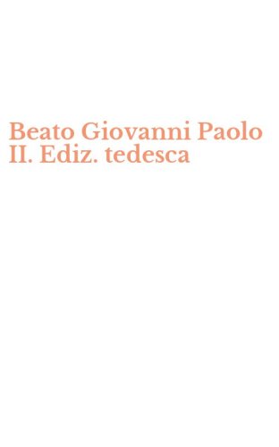 Beato Giovanni Paolo II. Ediz. tedesca