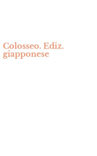 Colosseo. Ediz. giapponese