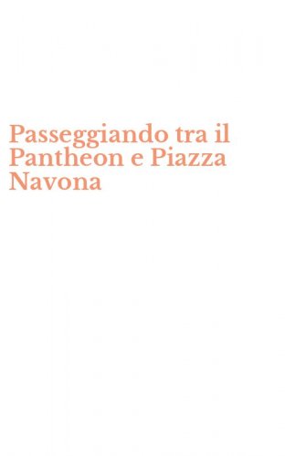Passeggiando tra il Pantheon e Piazza Navona