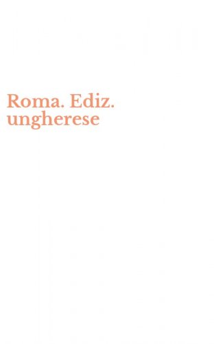 Roma. Ediz. ungherese
