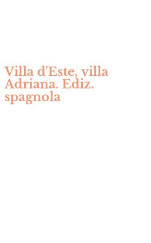 Villa d'Este, villa Adriana. Ediz. spagnola