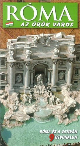 Roma la citt&agrave; eterna. Ediz. ungherese
