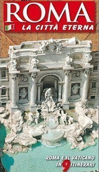 Roma. La citt&agrave; eterna. Guida artistica di Roma. Il Vaticano e la Cappella Sistina