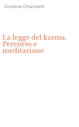 La legge del karma. Percorso e meditazione