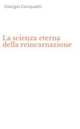 La scienza eterna della reincarnazione