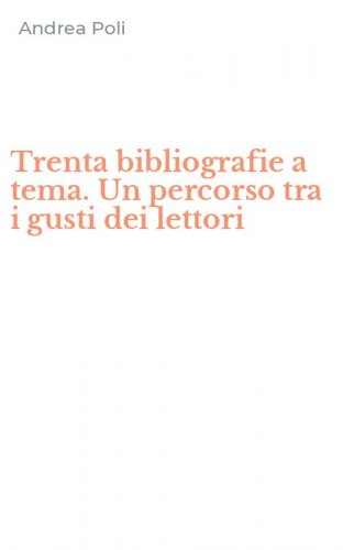 Trenta bibliografie a tema. Un percorso tra i gusti dei lettori