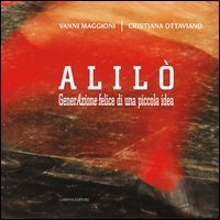 Alil&ograve;. GenerAzione felice di una piccola idea
