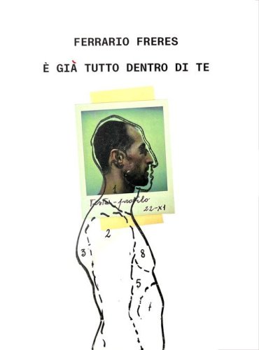 Ferrario Freres. &Egrave; gi&agrave; tutto dentro di te. Ediz. italiana e inglese