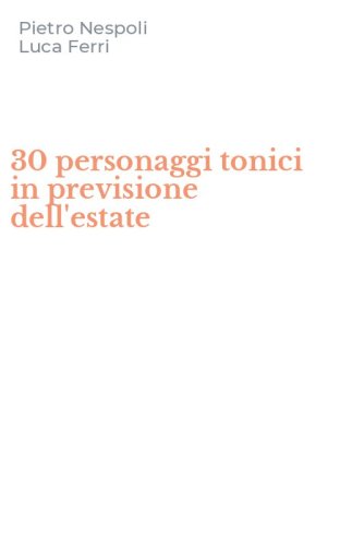 30 personaggi tonici in previsione dell'estate