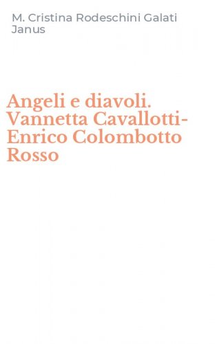 Angeli e diavoli. Vannetta Cavallotti-Enrico Colombotto Rosso