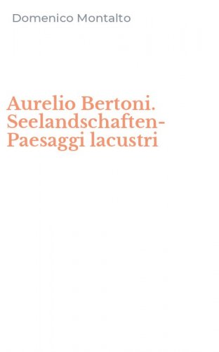 Aurelio Bertoni. Seelandschaften-Paesaggi lacustri