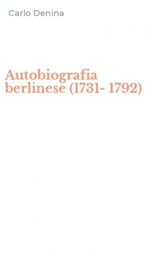 Autobiografia berlinese (1731-1792)